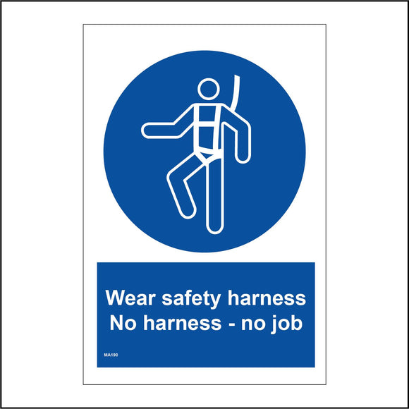 MA190 Wear Safety Harness No Harness - No Job Sign with Man Harness