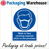 MA693 Mask Or Face Covering Required While On The Premises Sign with Mask Face