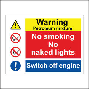 MU038 Warning Petroleum Mixture No Smoking No Naked Lights Switch Off Engine Sign with Exclamation Mark Circle Lit Match Cigarette