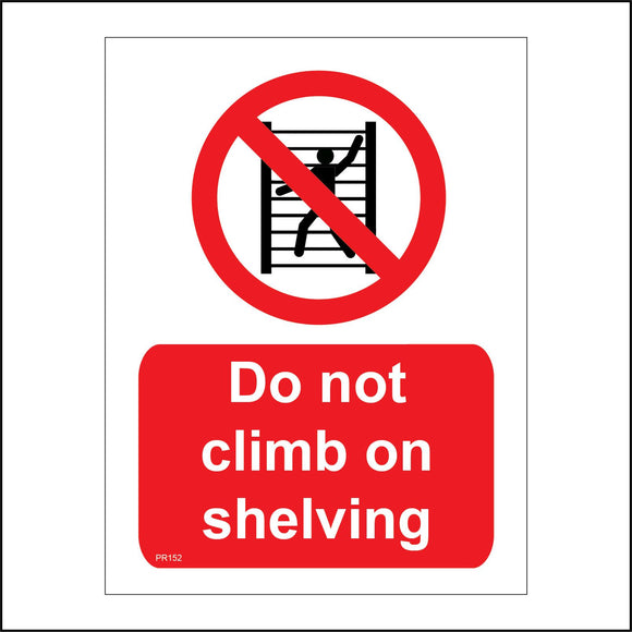 PR153 Do Not Climb On Shelving Sign with Red Circle Red Diagonal Line Through It
