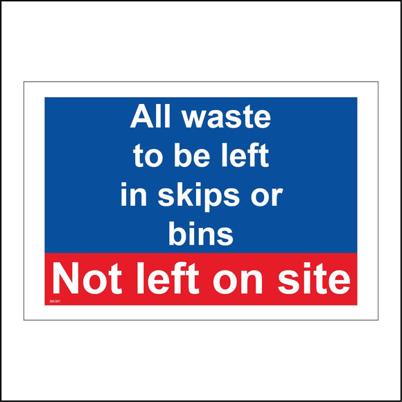 MA387 All Waste To Be Left In Skips Or Bins Sign