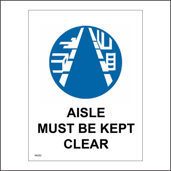 MA252 Aisle Must Be Kept Clear Sign with Aisle
