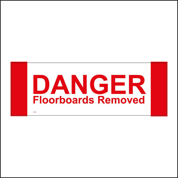 PR257 Danger Floorboards Removed Sign