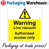 WT105 Warning Live Vacuum Authorised Access Only