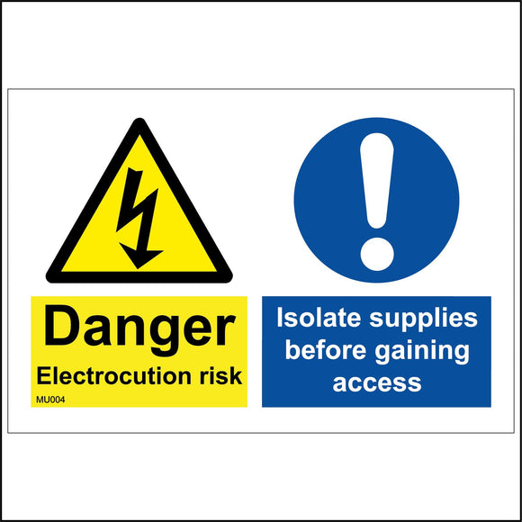 MU004 Danger Electrocution Risk Isolate Supplies Before Gaining Access Sign with Exclamation Mark Triangle Lightning Arrow
