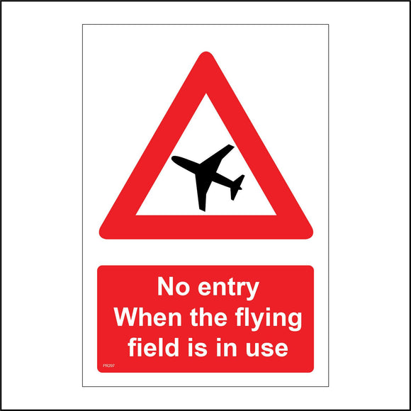 PR297 No Entry When The Flying Field Is In Use Sign with Triangle Airplane
