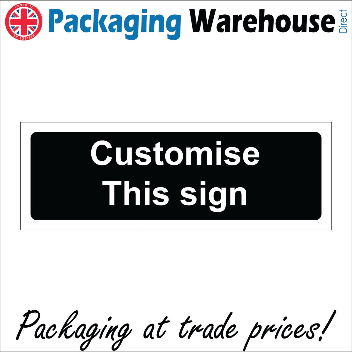 Customise This Sign Sign, CM254 – PWDirect