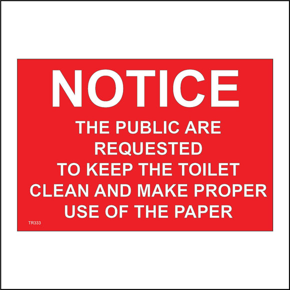 TR333 Notice The Public Are Requested To  Keep The Toilet Clean And Make Proper Use Of The Paper Sign