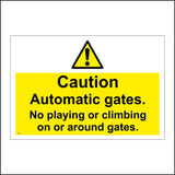 WS924 Caution Automatic Gates. No Playing Or Climbing On Or Around Gates. Sign with Triangle Exclamation Mark