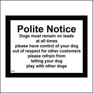 GG014 Polite Notice Dogs Must Remain On Leads At All Times