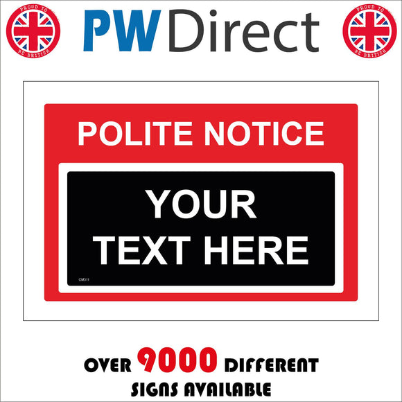 CM311 Polite Notice Your Text Personalise Custom Choose Choice Sign