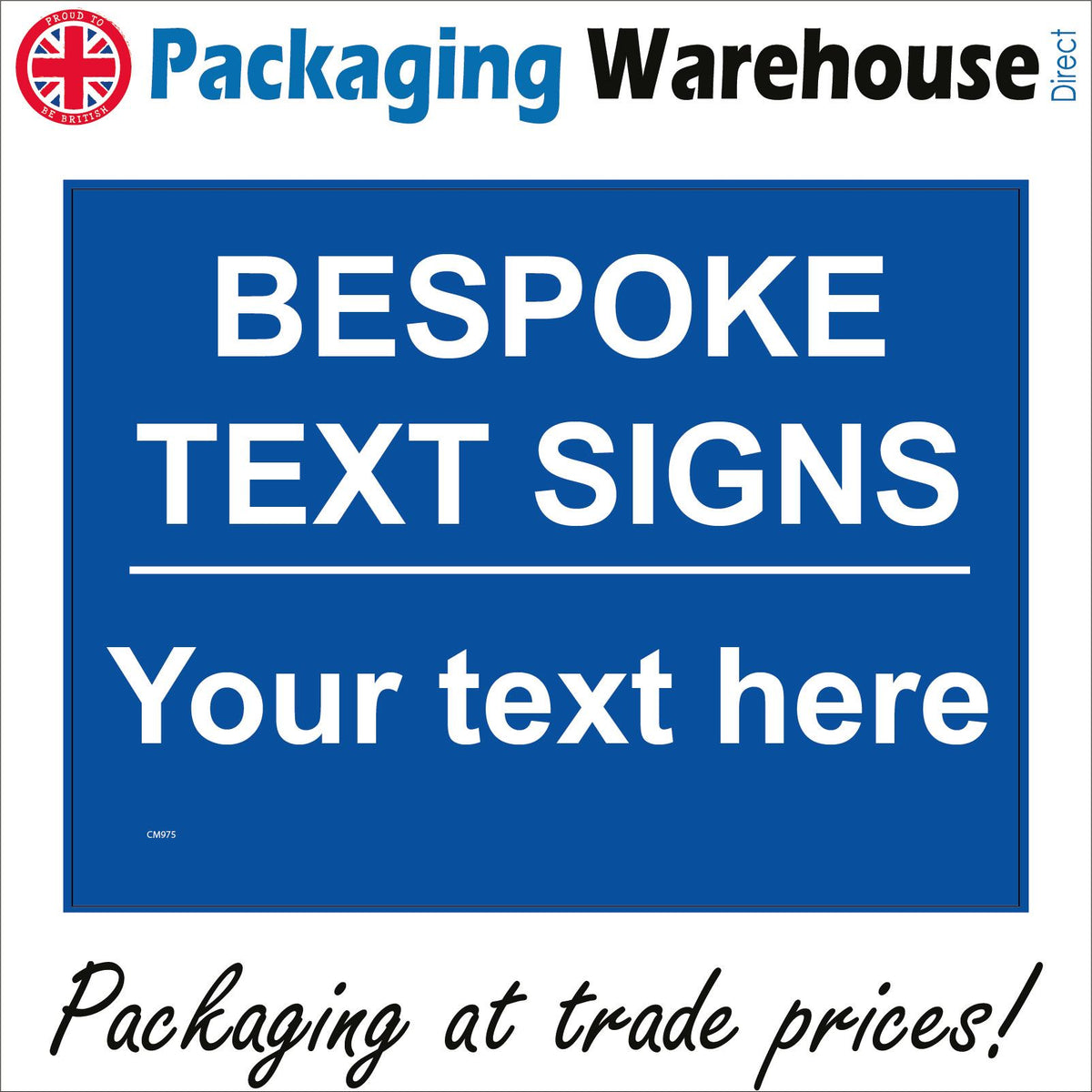 Text Signs Sample Bespoke Text Sign Your Text Here Sign, CM975 – PWDirect