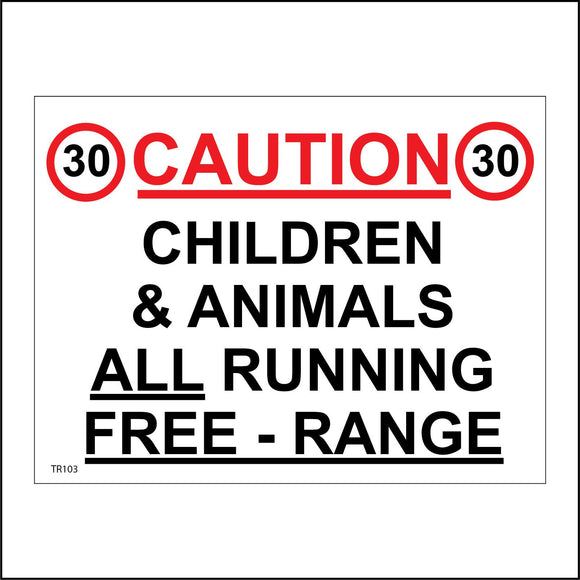 TR103 30 Caution Children & Animals All Running Free - Range Sign with 30 MPH
