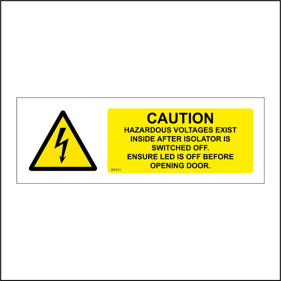 WS973 Caution Hazardous Voltages Exist Inside After Isolator Is Switched Off. Ensure Led Is Off Before Opening Door Sign with Triangle Lightning Bolt