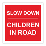 VE160 Slow Down Children In Road Sign