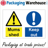 MU096 Mums Shed Keep Out Sign with Triangle Exclamation Mark