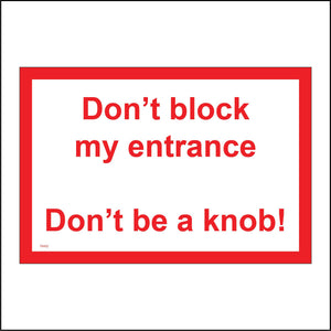 TR452 Don't Block My Entrance Don't Be A Knob Sign