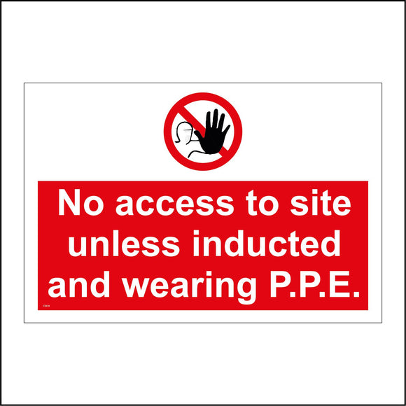 CS314 No Access To Site Unless Inducted And Wearing P.P.E Sign with Hand Face