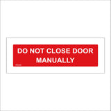 PR249 Do Not Close Door Manually Sign