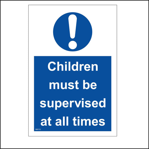 MA755 Children Must Be Supervised At All Times Sign with Circle Exclamation Mark