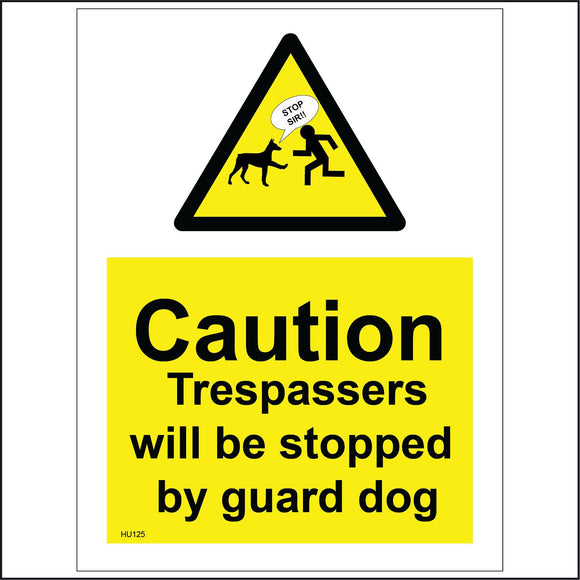 HU125 Caution Trespasser Will Be Stopped By Guard Dog Sign with Triangle Dog Person