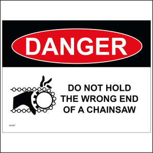 HU047 Danger Do Not Hold The Wrong End Of A Chainsaw Sign with Hand Chain Cogs