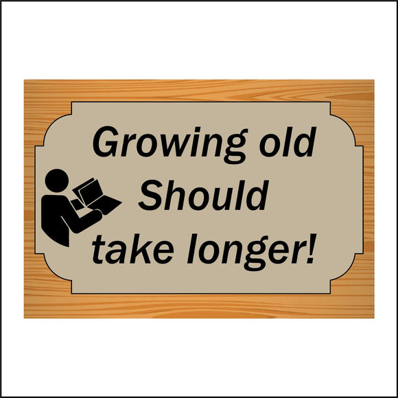 HU330 Growing Old Should Take Longer Youth Retire Plaque Work Office Age Fun