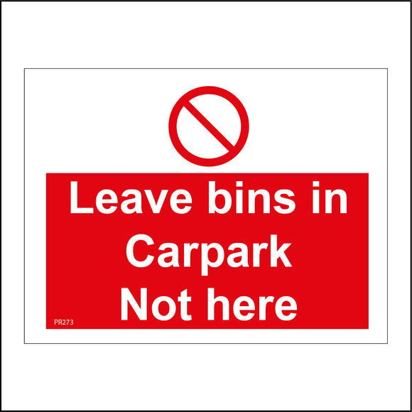 PR273 Leave Bins In Car Park Not Here Sign with Circle Diagonal Line