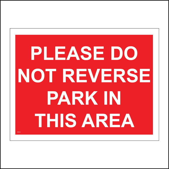 VE214 Please Do Not Reverse Park In This Area Sign