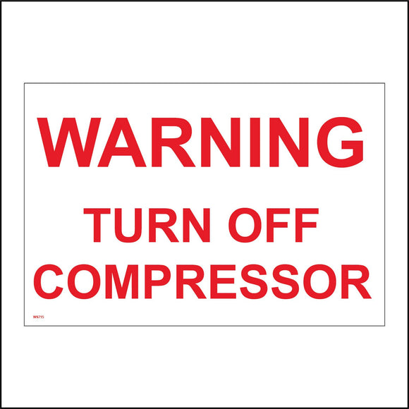 WS715 Warning Turn Off Compressor Sign with Square