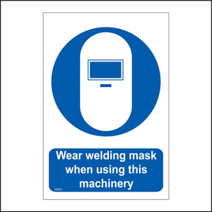 MA085 Wear Welding Mask When Using This Machinery Sign with Welding Mask