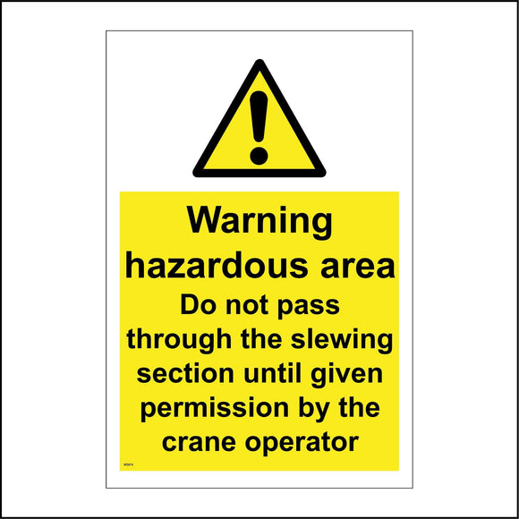 WS974 Warning Hazardous Area Do Not Pass Through The Slewing Section Until Given Permission By The Crane Operator Sign with Triangle Exclamation Mark