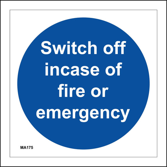 MA175 Switch Off Incase Of Fire Or Emergency Sign