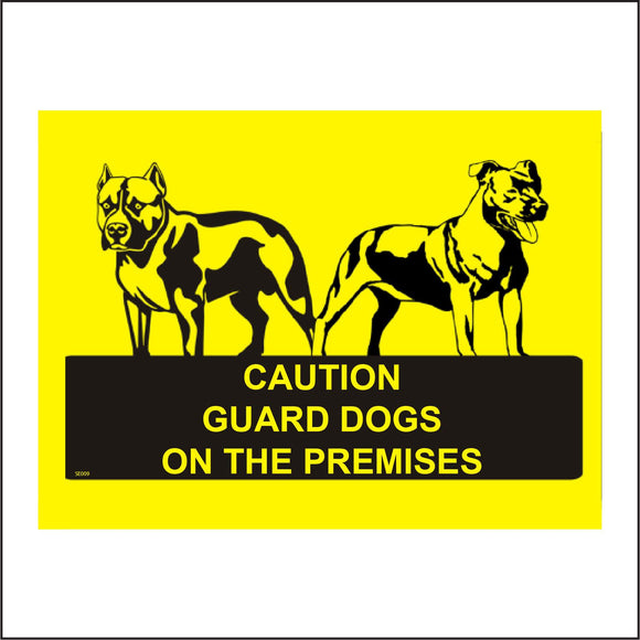 SE009 Caution Guard Dogs On The Premises Sign with Dogs