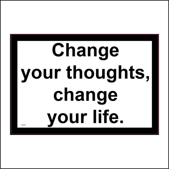 IN178 Change Your Thoughts Change Your Life Sign