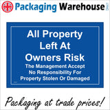 WS753 All Property Left At Owners Risk Sign