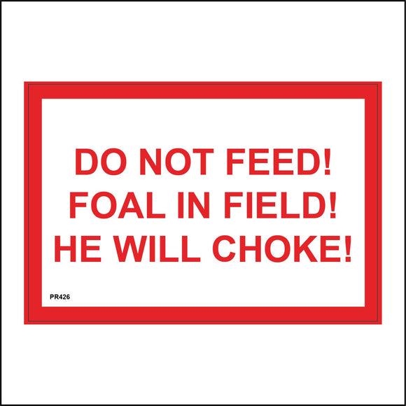 PR426 Do Not Feed Foal In Field He Will Choke