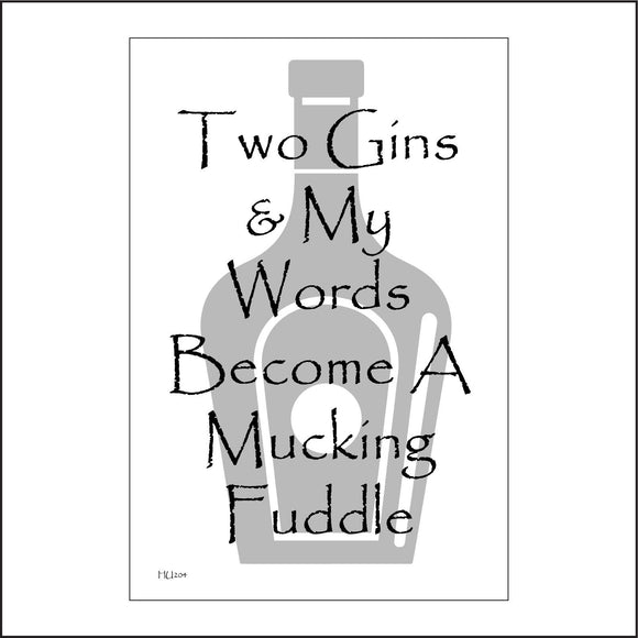 HU204 Two Gins & My Words Become A Mucking Fuddle Sign with Bottle