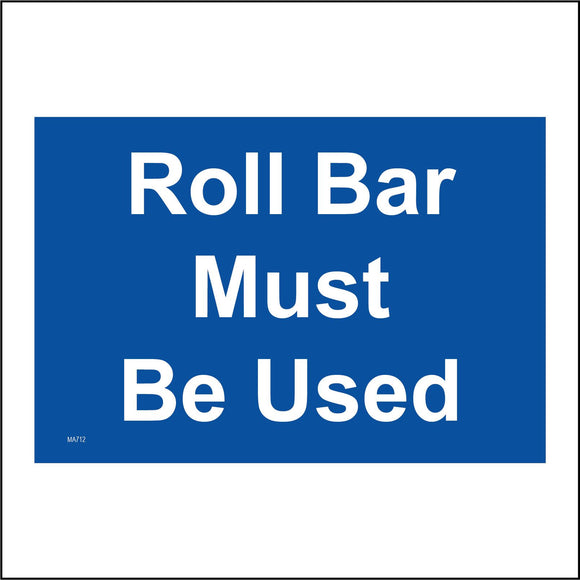 MA712 Roll Bar Must Be Used Sign