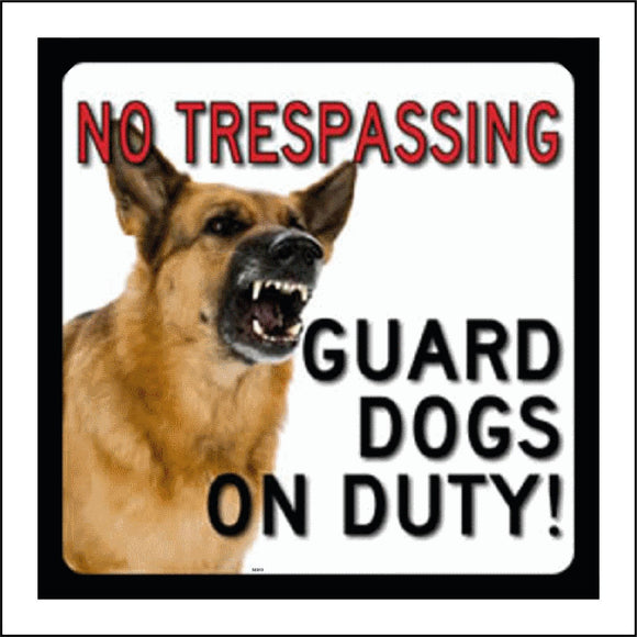 SE013 No Trespassing Guard Dogs On Duty Sign with Dog