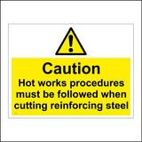 WT018 Caution Hot Works Procedures Must Be Followed When Cutting Reinforcing Steel Sign with Exclamation Mark