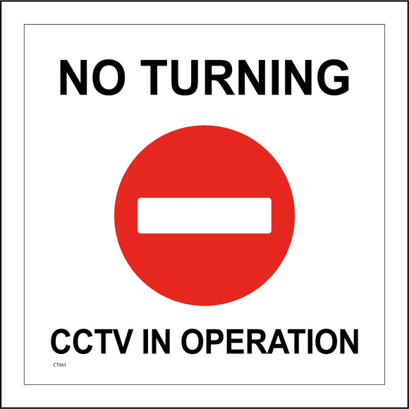 CT061 No Turning CCTV In Operation Sign with White Bar Across