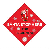 CM157 Santa Stop Here For Personalise Customise Your Text Name Choice Red Sign with Santa Snowflakes