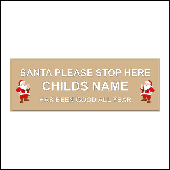 CM161 Santa Please Stop Here childs Name Has Been Good All Year Sign with Father Christmas