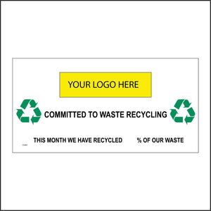 CS493 Committed To Waste Recycling Sign Your Logo