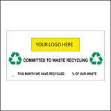 CS493 Committed To Waste Recycling Sign Your Logo