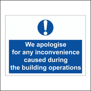 MA212 We Apologise For Any Inconvenience Caused During The Building Operations Sign with Exclamation Mark