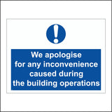 MA212 We Apologise For Any Inconvenience Caused During The Building Operations Sign with Exclamation Mark