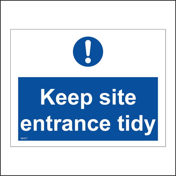 MA371 Keep Site Entrance Tidy Sign with Circle Exclamation Mark