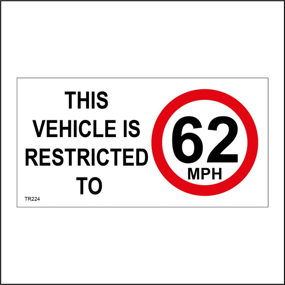 TR224 This Vehicle Is Restricted To 62 Mph Sign with Circle 62